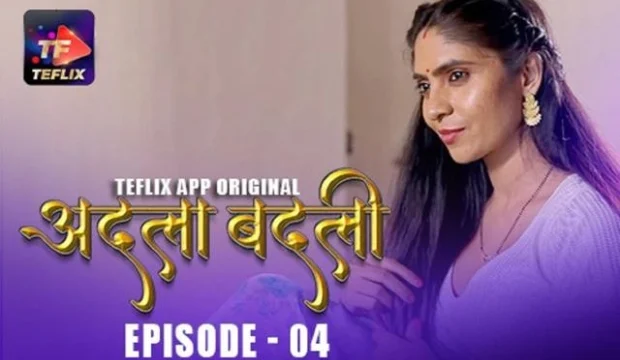 Adla Badli – E04 – 2025 – Hindi Hot Web Series – TeFlix